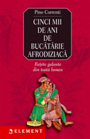 Cinci mii de ani de bucătărie afrodiziacă