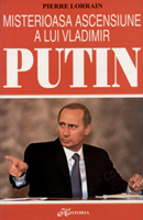 Misterioasa ascensiune a lui Vladimir Putin