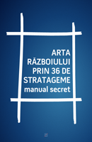 Arta războiului prin 36 de stratageme - Manual secret