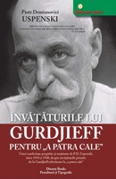 Învățăturile lui Gurdjieff pentru “A PATRA CALE”